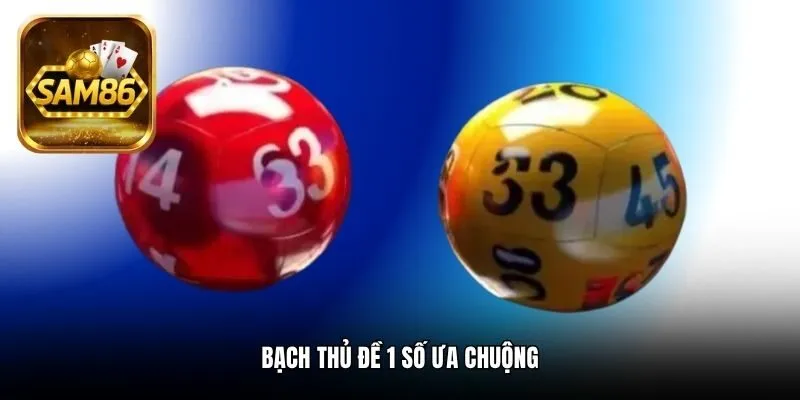 Bạch thủ đề 1 số ưa chuộng