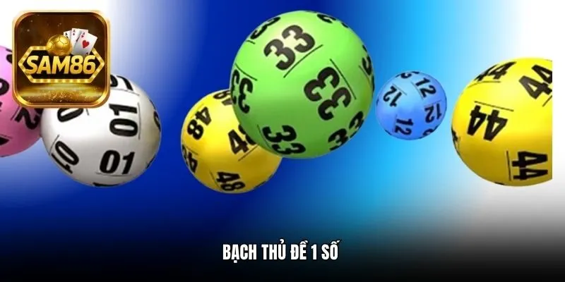 Bạch Thủ Đề 1 Số Là Gì? Chiến Lược Dự Đoán Hiệu Quả