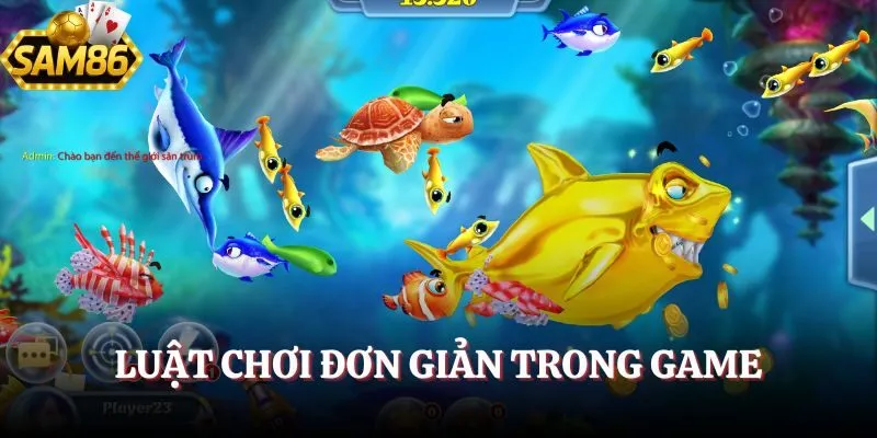 Bắn Cá Phát Phát Phát 2025 - Nhập Vai Ngư Thủ Đỉnh Cao 2 Luật chơi đơn giản trong game