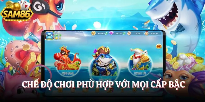 Bắn Cá SAM86 - Săn Thưởng Với Không Gian Đại Dương Bao La 2 Chế độ chơi phù hợp với mọi cấp bậc