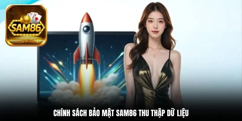 Chính sách bảo mật SAM86 thu thập dữ liệu
