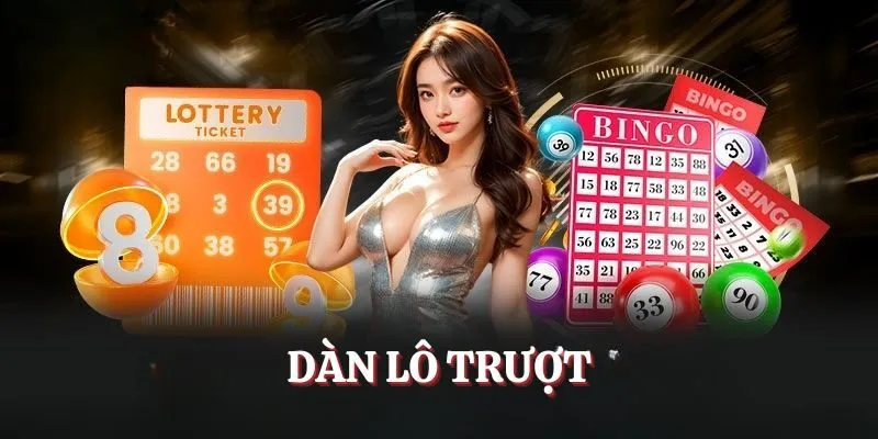 Dàn Lô Trượt 2025 - Đầu Tư Siêu Đơn Giản Thu Lời Cực Nhanh