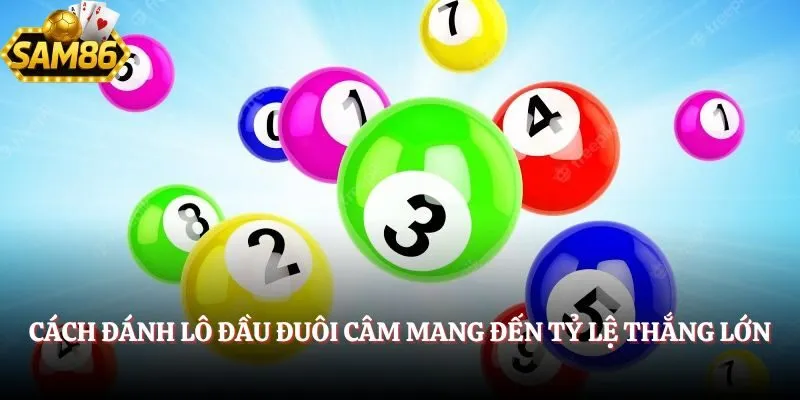 Cách đánh lô đầu đuôi câm mang đến tỷ lệ thắng lớn