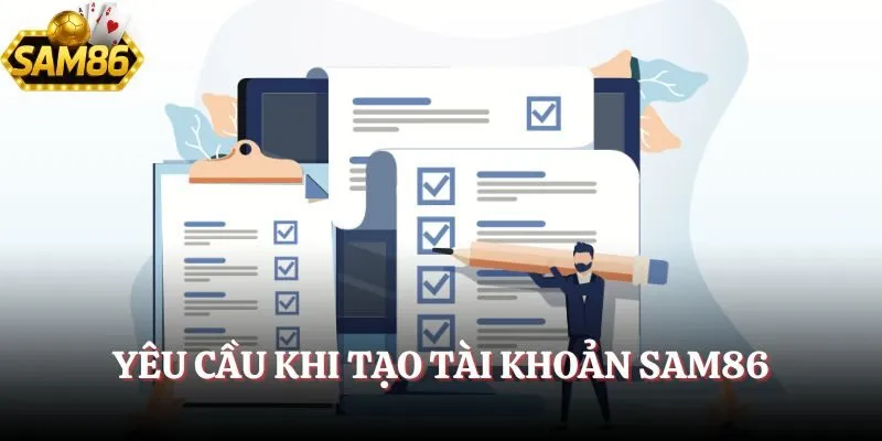 Đăng Ký Sam86 – Hướng Dẫn Tạo Tài Khoản Nhanh Chóng 1 Đăng ký Sam86 yêu cầu những gì?