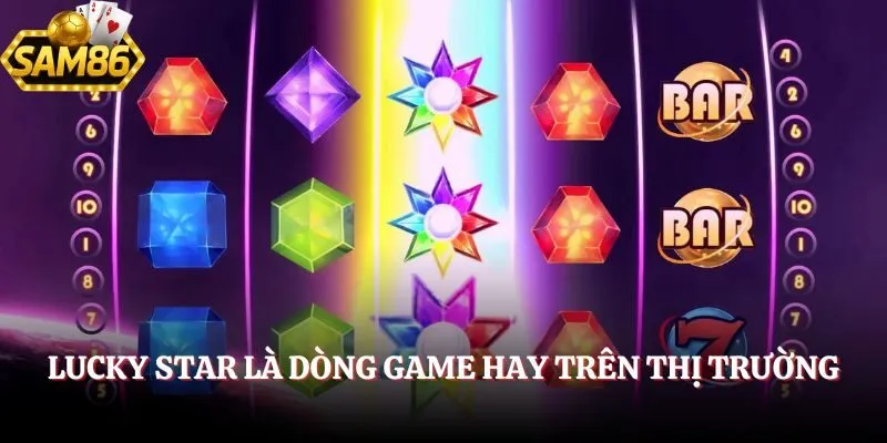 Game Nổ Hũ Đổi Tiền - Siêu Phẩm Đỏ Đen Cho Bạn Kiếm Thưởng 2 Lucky Star là dòng game hay trên thị trường