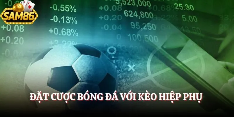Kèo Hiệp Phụ - Tổng Hợp A- Z Cách Đánh Chuẩn Nhất 2025 1 Đặt cược bóng đá với kèo hiệp phụ