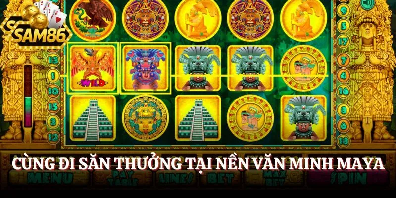 Nổ Hũ SAM86 - Rinh Bạc Tỷ Siêu Dễ Từ Vòng Quay May Mắn 2 Cùng đi săn thưởng tại nền văn minh Maya