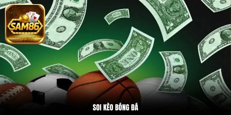 Soi Kèo Bóng Đá Là Gì? Kinh Nghiệm Đặt Cược Cực Chuẩn