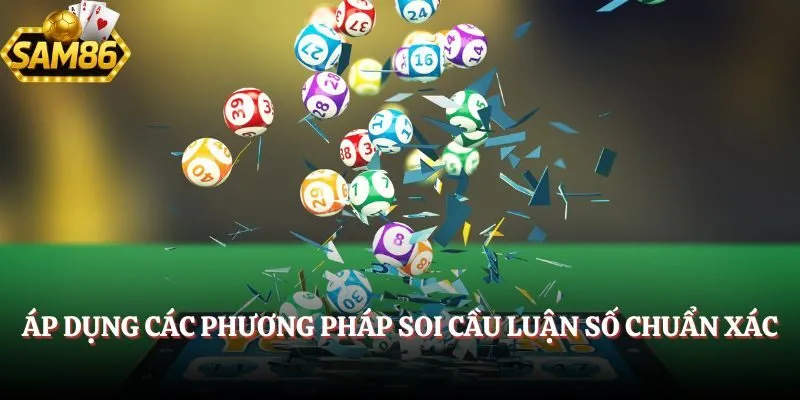 Áp dụng các phương pháp soi cầu luận số chuẩn xác