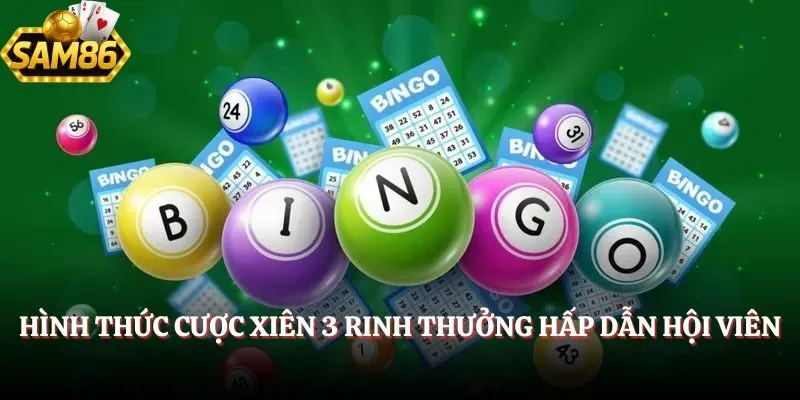 Hình thức cược xiên 3 rinh thưởng hấp dẫn hội viên